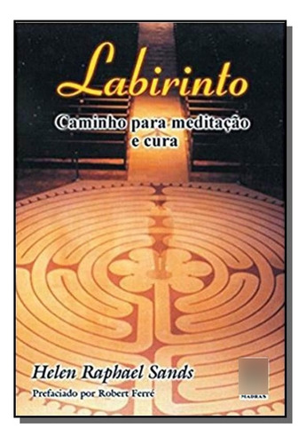 Labirinto: Caminho Para Meditacao E Cura, De Helen Raphael Sands. Editora Madras, Capa Mole Em Português, 2021