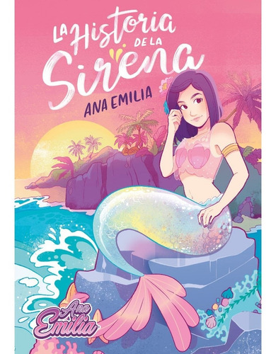 La Historia De La Sirena / Ana Emilia / Nuevo Y Original