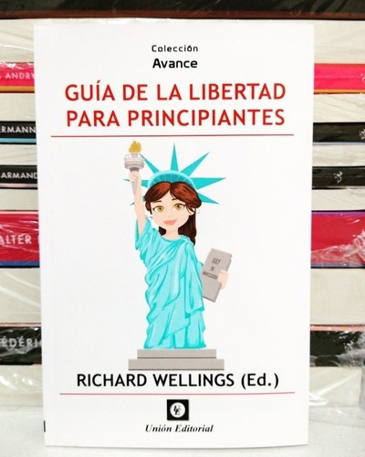 Guía De La Libertad Para Principiantes. Richard Wellings. 