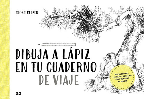 Dibuja A Lápiz En Tu Cuaderno De Viaje - Georg Kleber