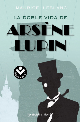 La doble vida de Arsène Lupin, de Leblanc, Maurice. Serie Roca Bolsillo Editorial Roca Bolsillo, tapa blanda en español, 2021