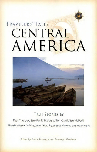Travelers' Tales Central America, De Larry Habegger. Editorial Travelers Tales Incorporated, Tapa Blanda En Inglés