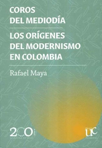 Libro Coros Del Mediodía. Los Orígenes Del Modernismo En Co