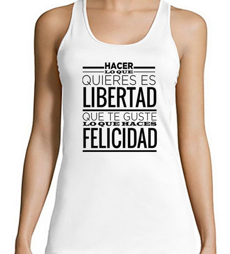 Musculosa Frase Hacer Lo Que Quieres Es Libertad