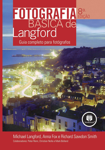 Fotografia Básica de Langford: Guia Completo para Fotógrafos, de Langford, Michael. Bookman Companhia Editora Ltda., capa mole em português, 2008