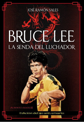 Bruce Lee. La senda del luchador., de Sales, José Ramón. Editorial ALBERTO SANTOS, tapa blanda en español