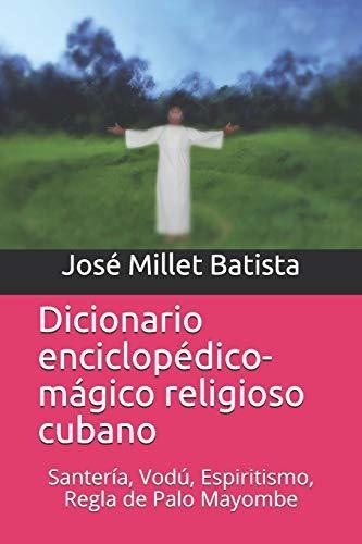 Dicionario Enciclopédico Mágico Religioso Cubano: Santería, 