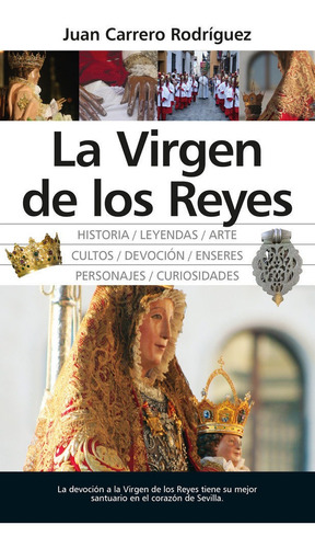 Virgen De Los Reyes,la - Carrero Garcia-tapial, Juan