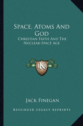 Libro Space, Atoms And God : Christian Faith And The Nucl...