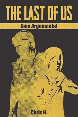 Libro : The Last Of Us - Guia Argumental - Herraiz, Chris