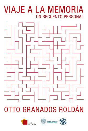 Viaje A La Memoria, De Granados Roldán, Otto. Editorial Cal Y Arena En Español