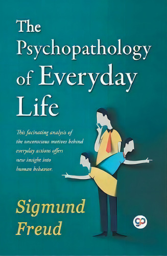 The Psychopathology Of Everyday Life, De Sigmund, Freud. Editorial General Press, Tapa Blanda En Inglés