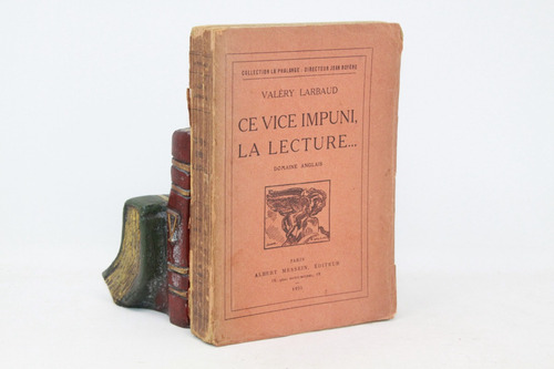 Valéry Larbaud - Ce Vice Impuni La Lecture - En Francés