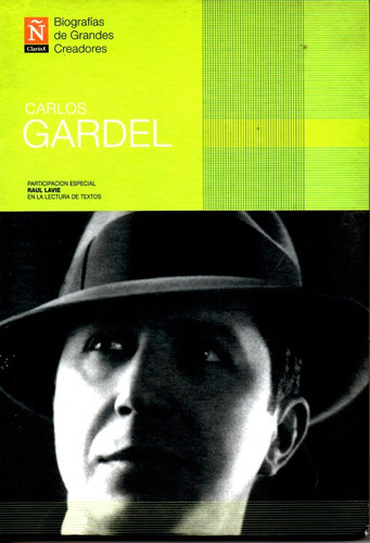 Carlos Gardel  Biografias De Grandes Creadores Ñ Clarin (281