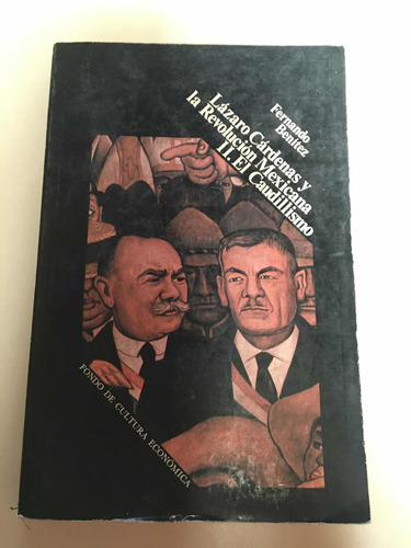 Lázaro Cárdenas Y La Revolución Mexicana - Fernando Benítez