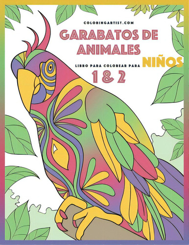 Garabatos De Animales Libro Para Colorear Para Niãâ±os 1 & 2, De Snels, Nick. Editorial Createspace, Tapa Blanda En Español