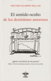 Libro Sentido Oculto De Los Desordenes Amoroso,el - Dr Sa...