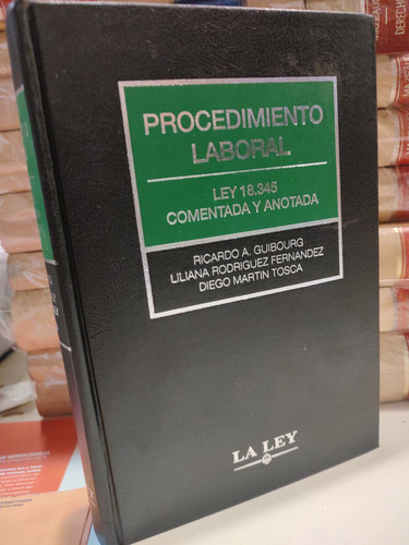 Procedimiento Laboral Ley 18345 Comentada Y Anotada Guibourg