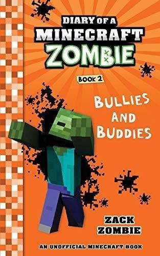 Diary Of A Minecraft Zombi 2 Bullies And...