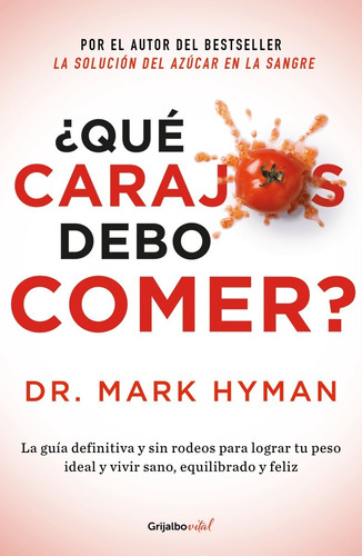 Libro ¿qué Carajo Debo Comer? Dr. Mark Hyman Grijalbo