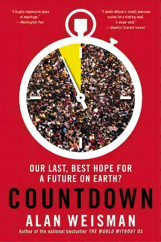 Countdown : Our Last, Best Hope For A Future On Earth?, De Alan Weisman. Editorial Little, Brown & Company, Tapa Blanda En Inglés