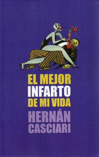 El Mejor Infarto De Mi Vida Hernan Casciari 