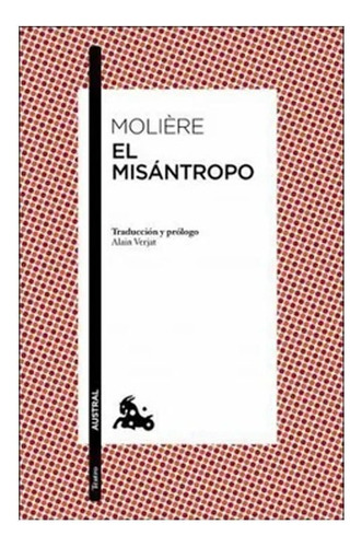 Libro Fisico El Misántropo. Moliere(jean Baptiste Poquelin)