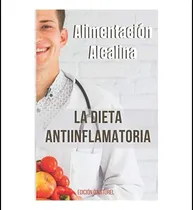 Comprar Libro: Alimentación Alcalina : La Dieta Antiinflamatoria: La