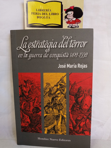 Estrategia Del Terror En La Guerra De Conquista - Jose Rojas