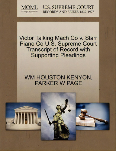 Victor Talking Mach Co V. Starr Piano Co U.s. Supreme Court Transcript Of Record With Supporting ..., De Wm Houston Kenyon. Editorial Gale, U.s. Supreme Court Records, Tapa Blanda En Inglés