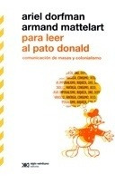 Para Leer Al Pato Donald - Comunicacion De Masas Y Colonial