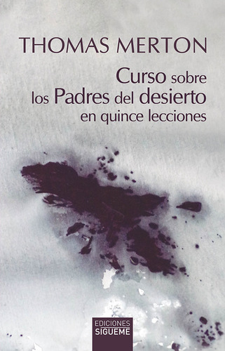 Curso Sobre Los Padres Del Desierto En Quince Lecciones, De Merton, Thomas. Editorial Ediciones Sigueme, S. A., Tapa Blanda En Español