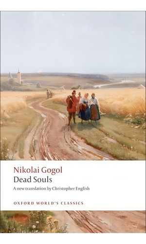 Dead Souls: A Poem (oxford Worldøs Classics), De Gogol, Nikolai Vasilyevich. Editorial Oxford University Press, Tapa Blanda En Inglés