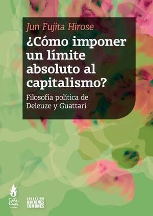 Libro ¿cómo Imponer Un Límite Absoluto Al Capitalismo?