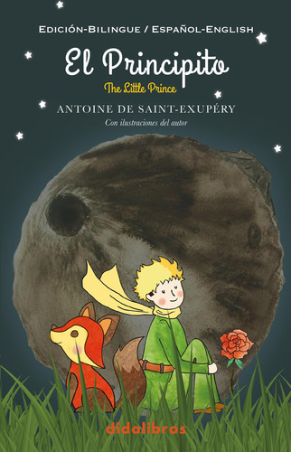 El Principito. The Little Prince Edición Bilingüe: , De Antoine De Saint-exupéry., Vol. 1. Editorial Dida Libros, Tapa Pasta Blanda, Edición 1 En Español, 2024