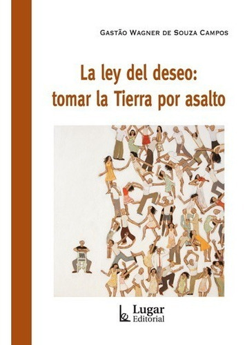 Ley Del Deseo, La, De Souza Campos, Gastao. Editorial Lugar, Tapa Dura En Español