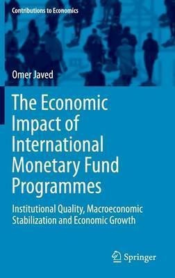 The Economic Impact Of International Monetary Fund Progra...