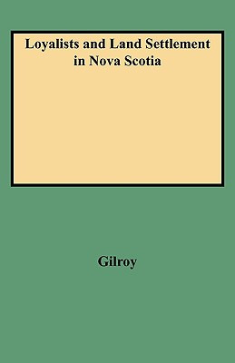 Libro Loyalists And Land Settlement In Nova Scotia - Gilr...