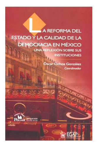 La Reforma Del Estado Y La Calidad De La Democracia En Méxic