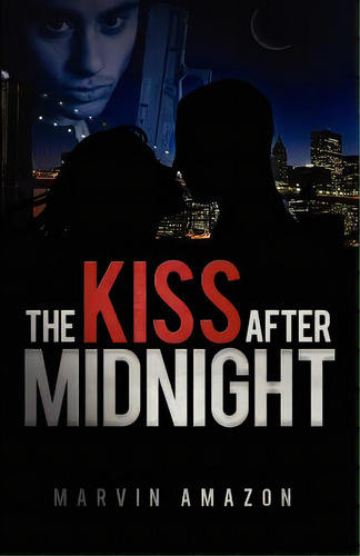 The Kiss After Midnight, De Amazon, Marvin. Editorial Lightning Source Inc, Tapa Blanda En Inglés