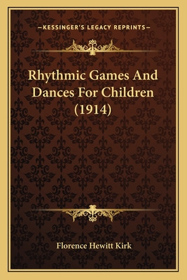 Libro Rhythmic Games And Dances For Children (1914) - Kir...