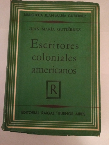 Escritores Coloniales Americanos. Juan María Gutierrez(5