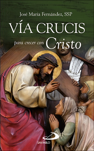 Via Crucis Para Crecer Con Cristo - Fernandez Jose Maria