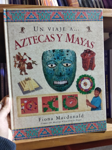 Un Viaje A...aztecas Y Mayas