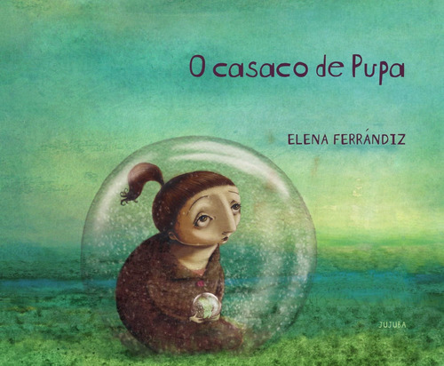 O Casaco De Pupa, De Elena Ferrándiz. Editora Jujuba Em Português
