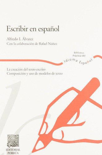 Escribir en español: No, de Álvarez, Alfredo I.., vol. 1. Editorial Porrua, tapa pasta dura, edición 1 en español, 2005