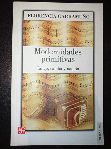 Modernidades Primitivas - Florencia Garramuño - Fce