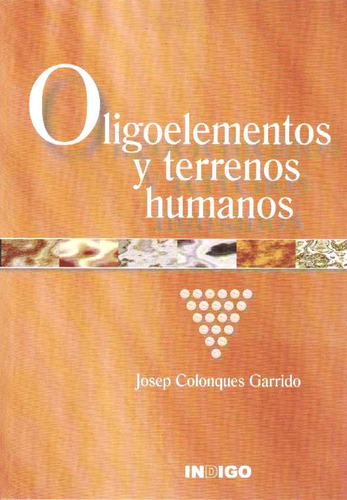 Oligoelementos Y Terrenos Humanos - Colonques Garrido, Josep