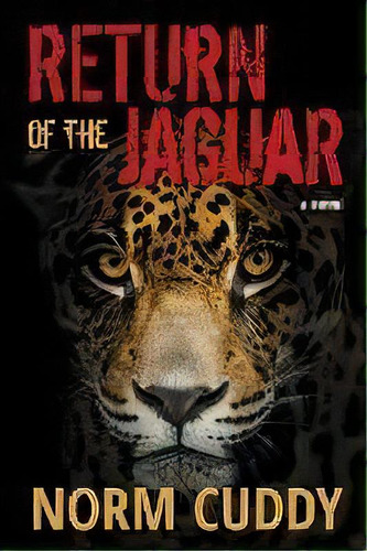 Return Of The Jaguar, De Norm Cuddy. Editorial Chester House Press, Tapa Blanda En Inglés