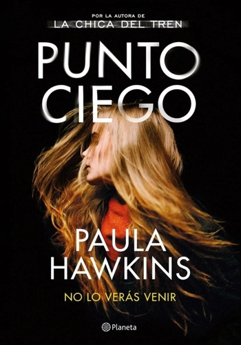 Punto Ciego - Paula Hawkins  - Ed Planeta 